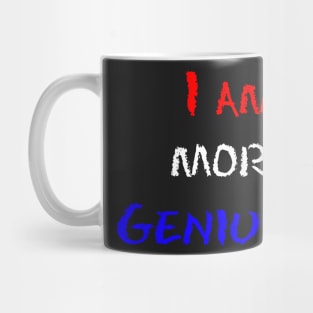 I am more geniuser Mug